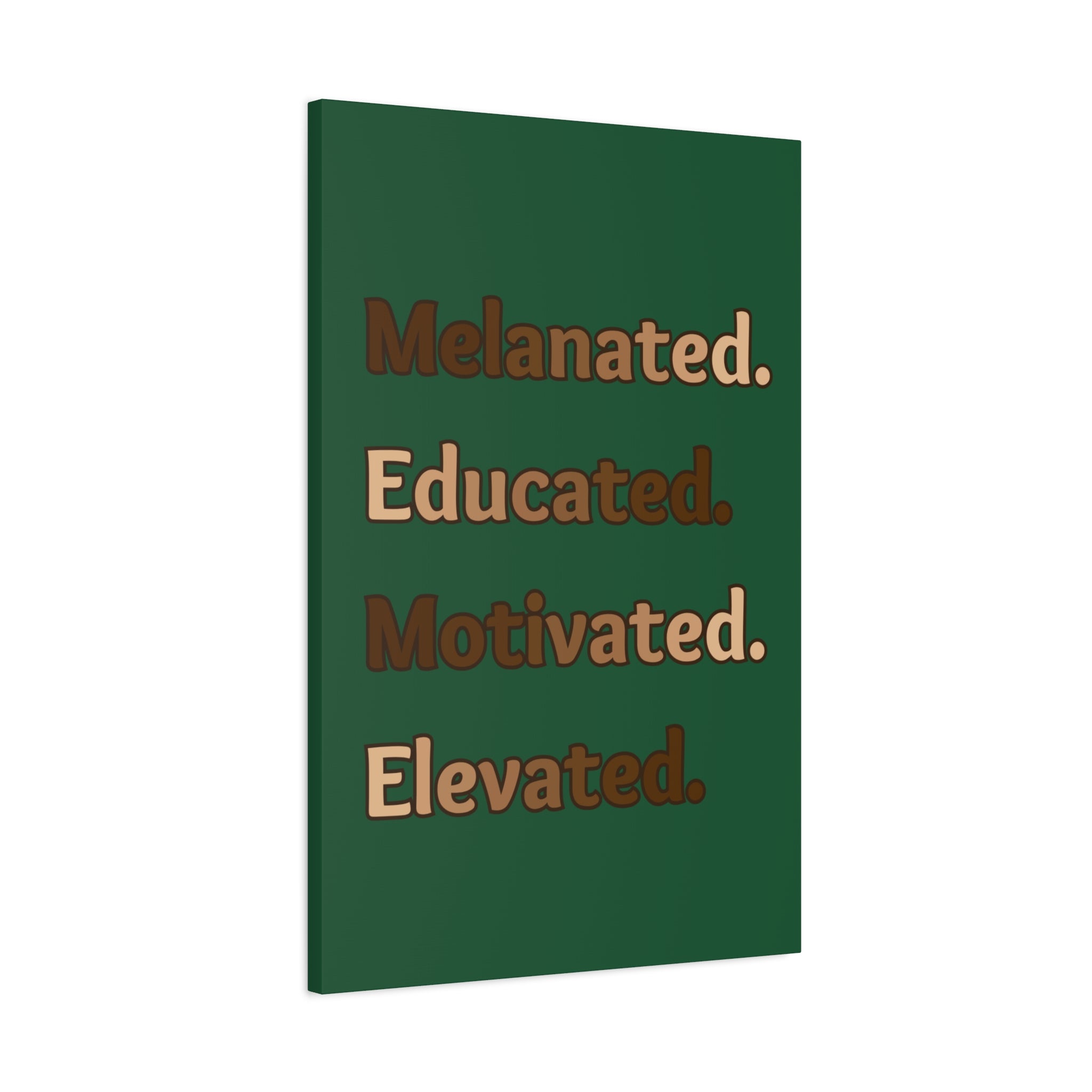 Melanated. Educated. Motivated. Elevated. (Green) — Matte Stretched Wall Art