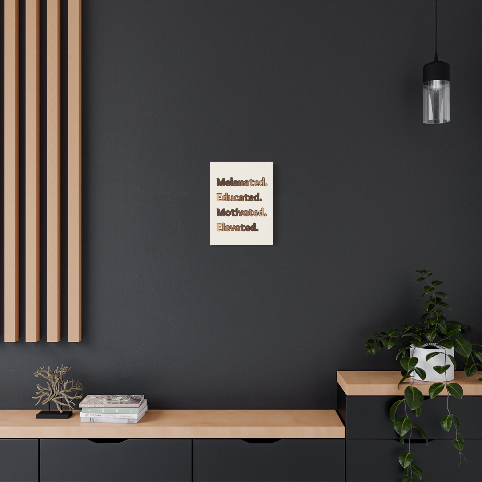 Melanated. Educated. Motivated. Elevated. — Matte Stretched Wall Art