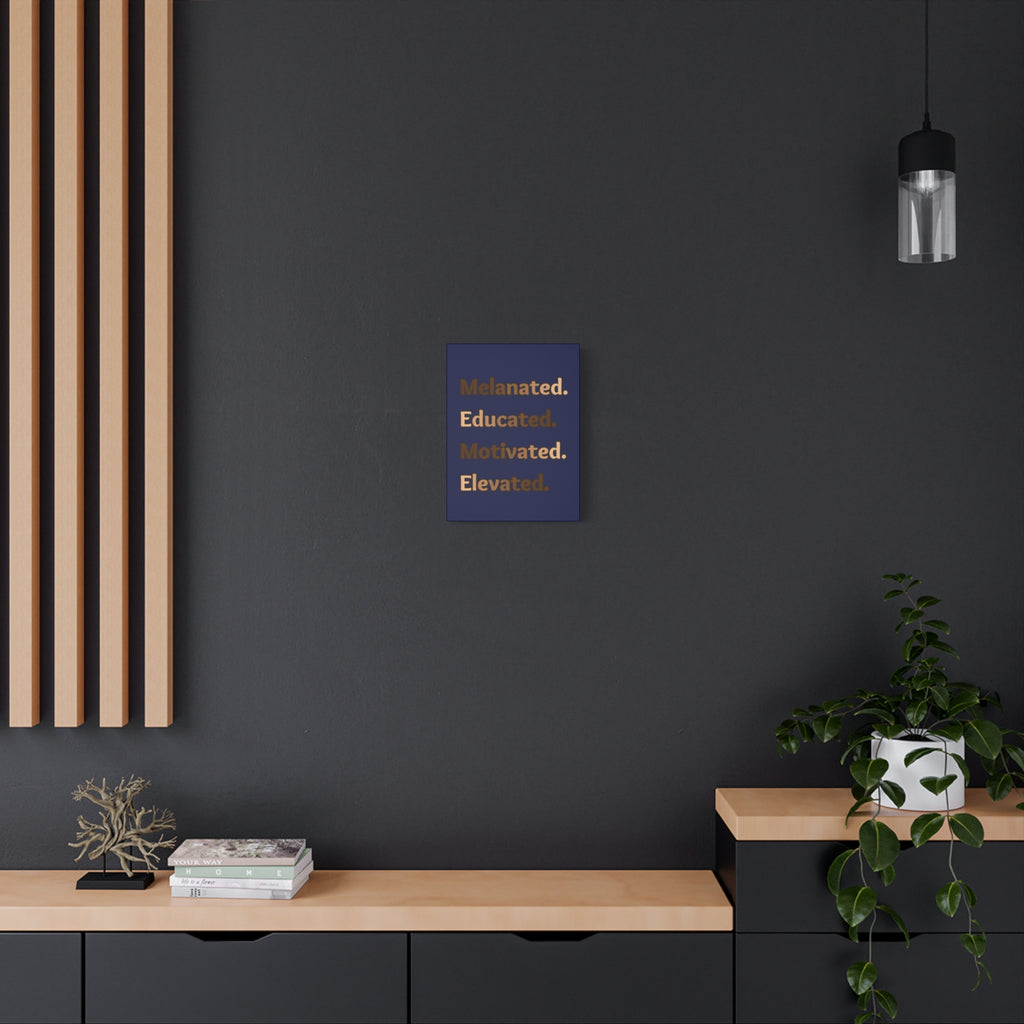 Melanated. Educated. Motivated. Elevated. (Dark Blue) — Matte Stretched Wall Art