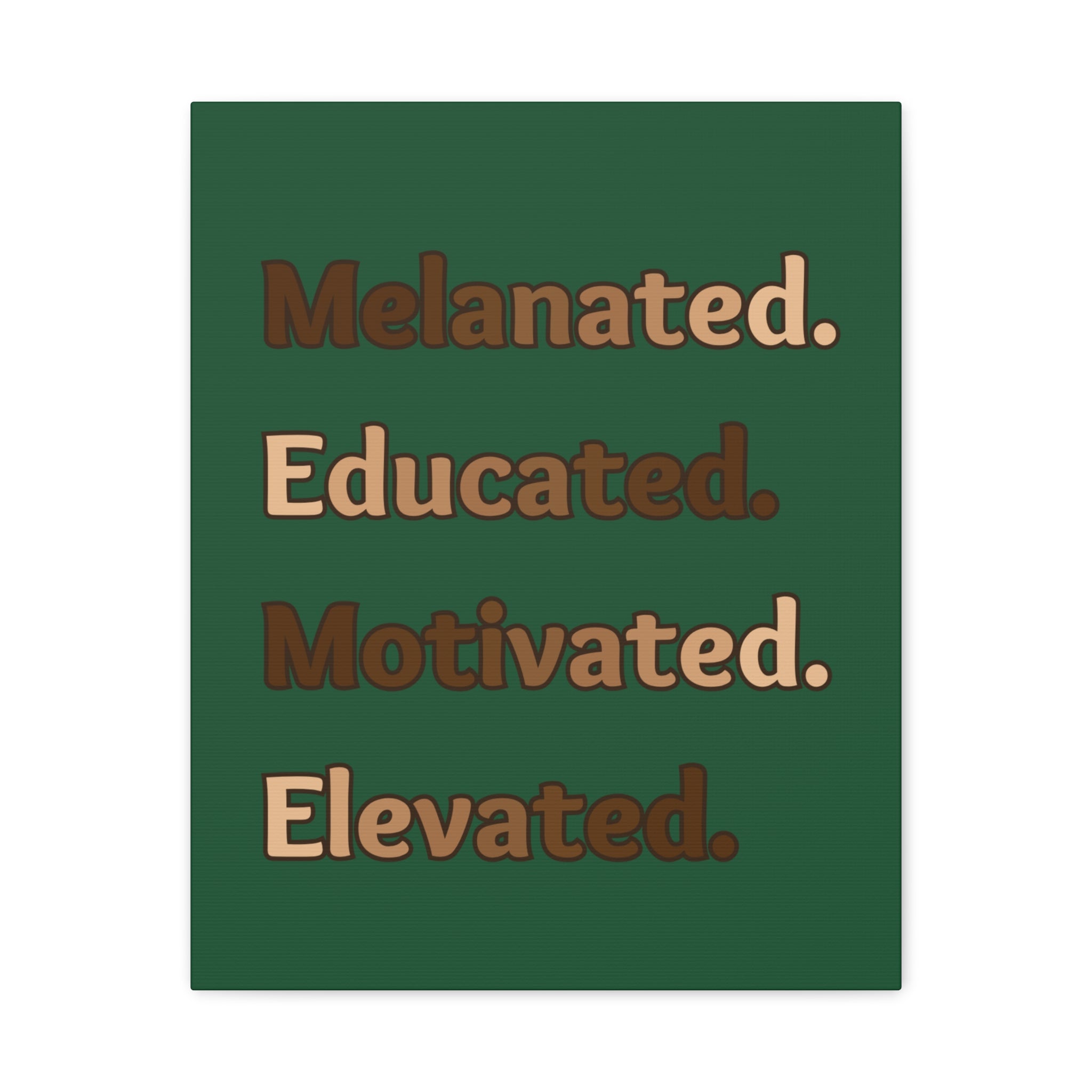 Melanated. Educated. Motivated. Elevated. (Green) — Matte Stretched Wall Art