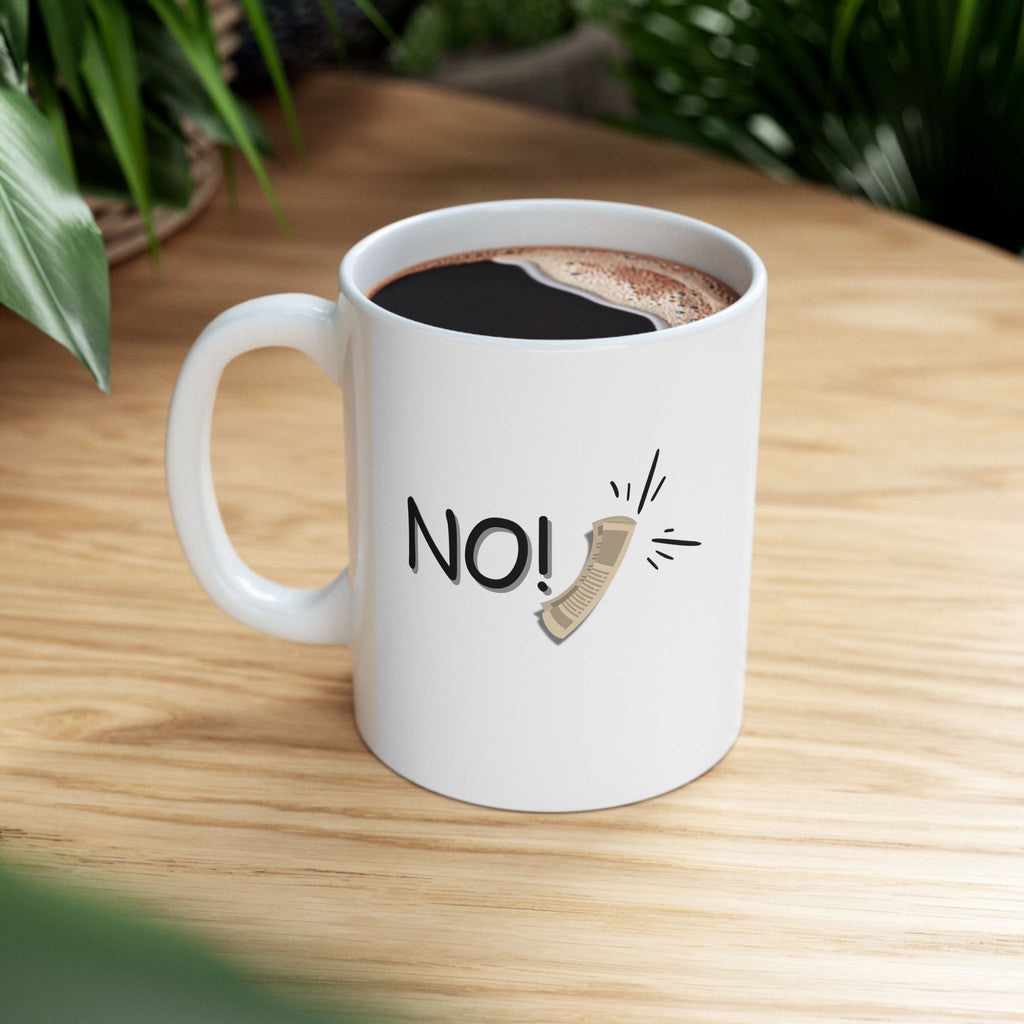 "No!" Ceramic Mug — Coffee Mug (11oz)