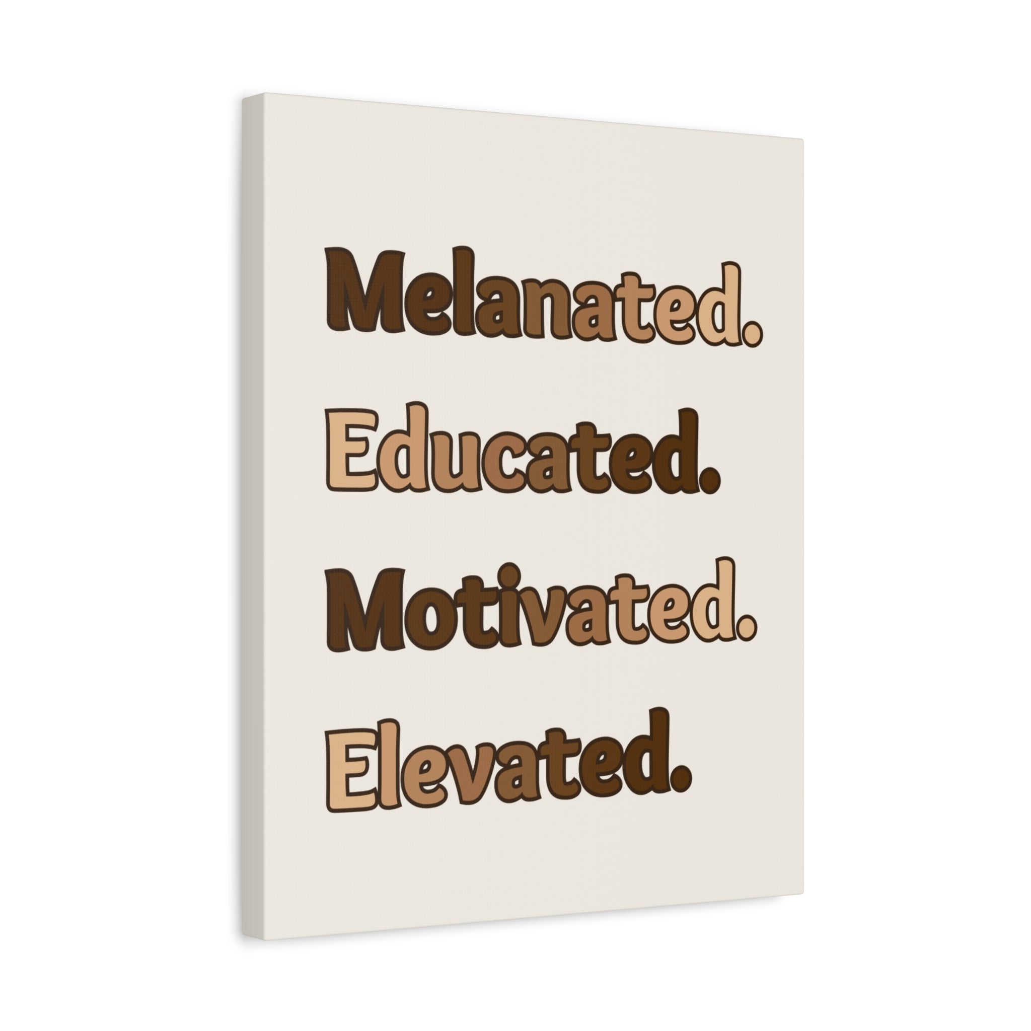Melanated. Educated. Motivated. Elevated. — Matte Stretched Wall Art
