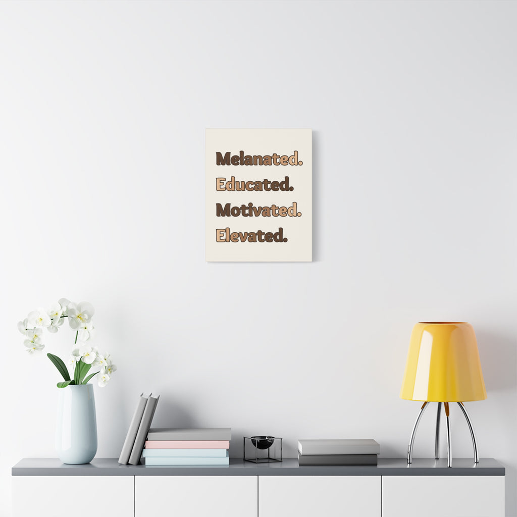 Melanated. Educated. Motivated. Elevated. — Matte Stretched Wall Art