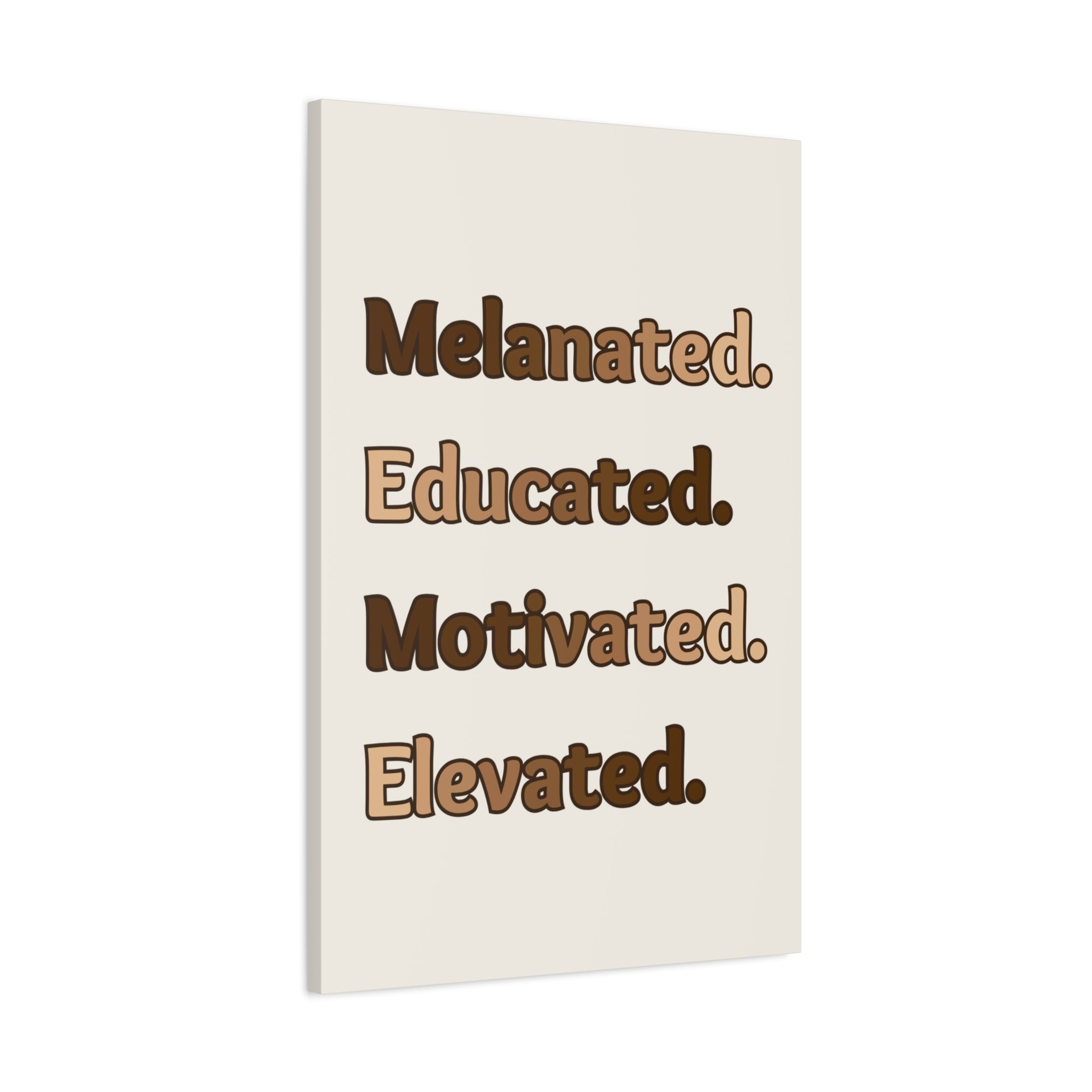 Melanated. Educated. Motivated. Elevated. — Matte Stretched Wall Art