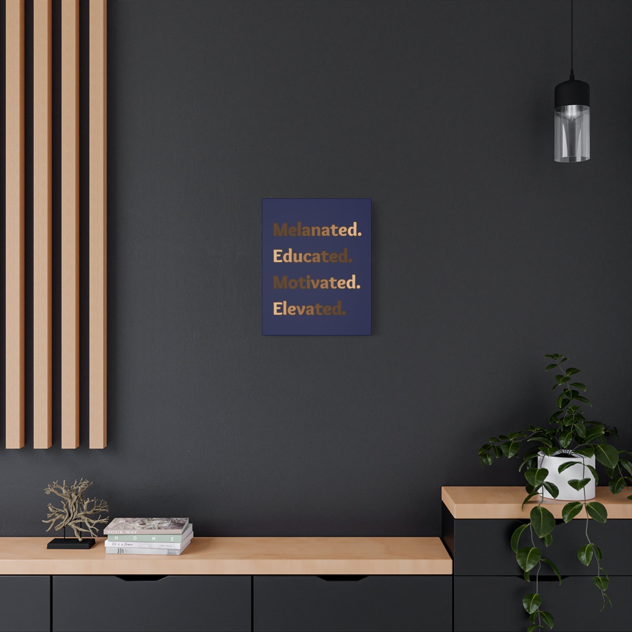 Melanated. Educated. Motivated. Elevated. (Dark Blue) — Matte Stretched Wall Art