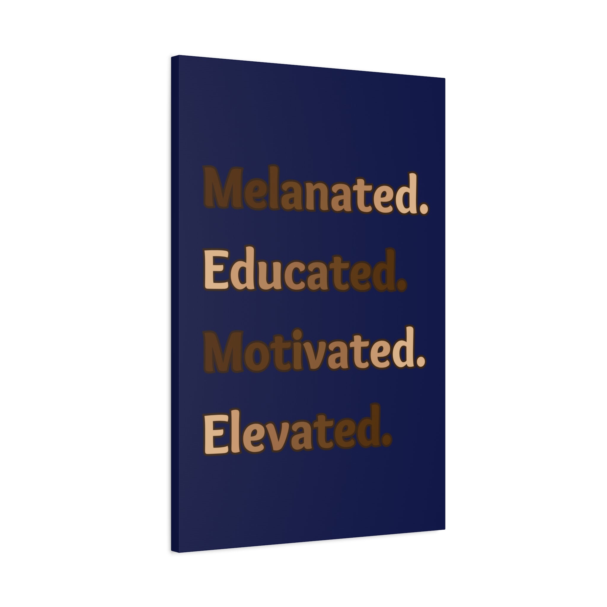Melanated. Educated. Motivated. Elevated. (Dark Blue) — Matte Stretched Wall Art