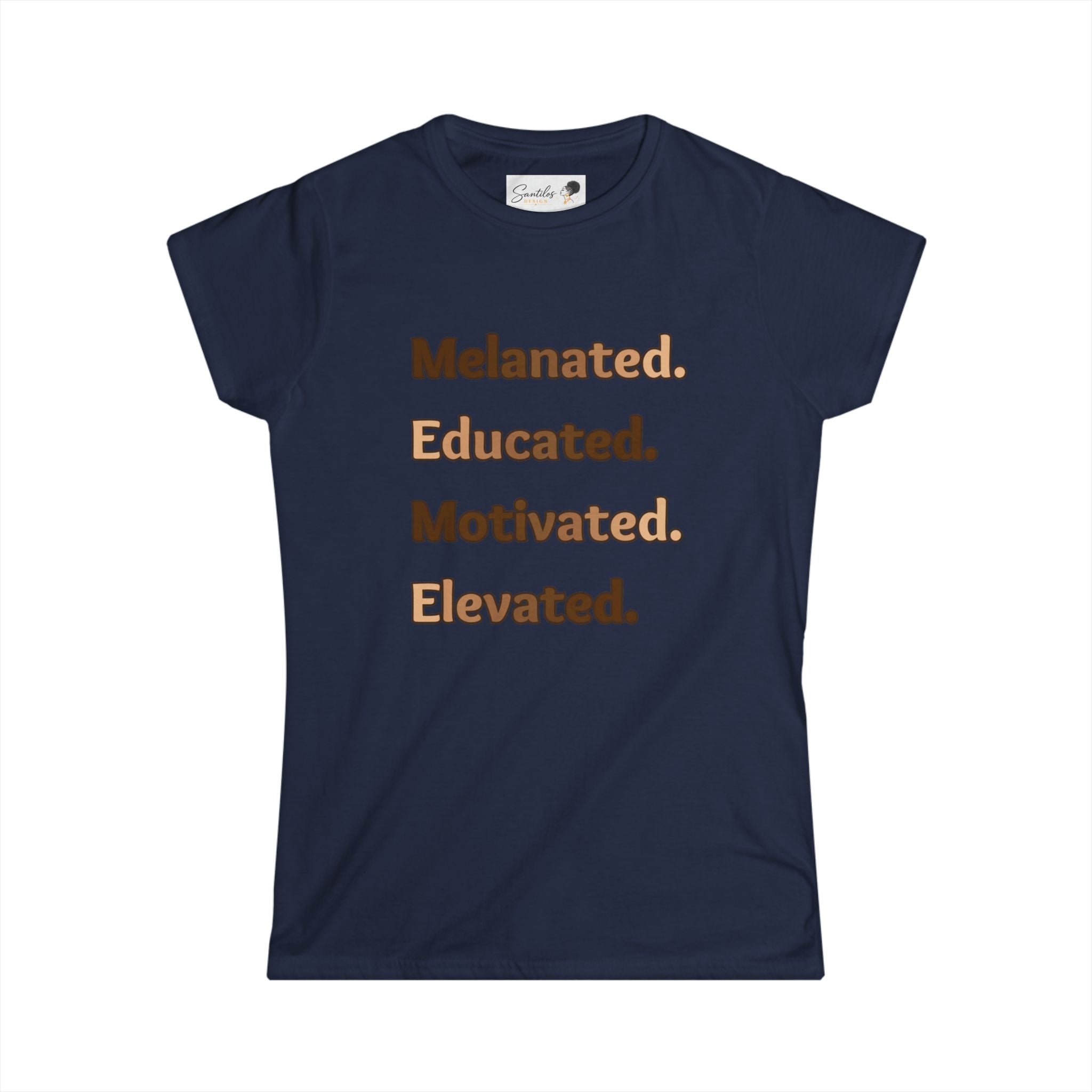 Melanated. Educated. Motivated. Elevated. Women's Empowerment Round Neck Tee
