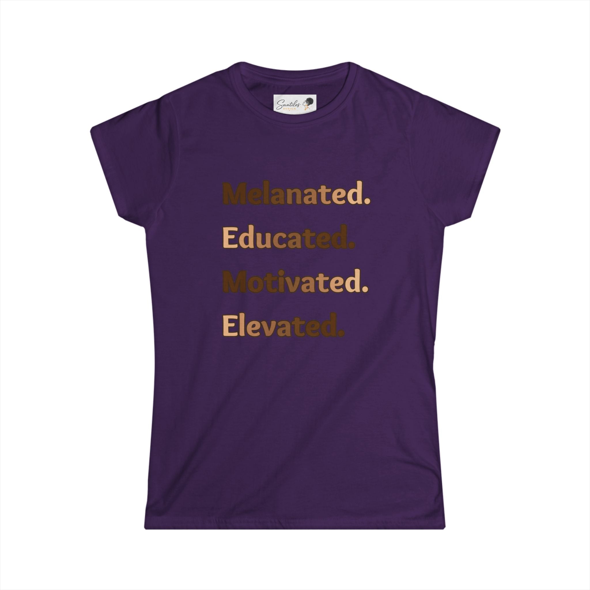 Melanated. Educated. Motivated. Elevated. Women's Empowerment Round Neck Tee