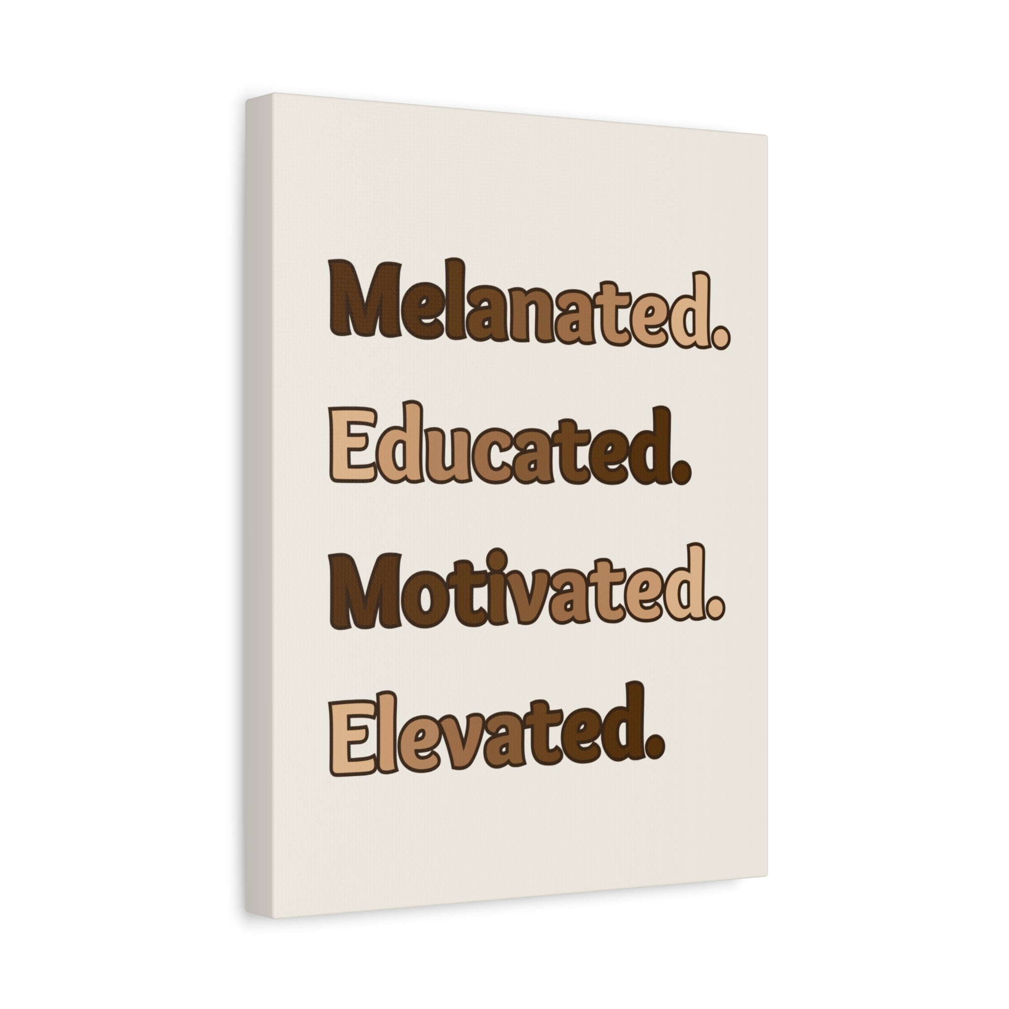 Melanated. Educated. Motivated. Elevated. — Matte Stretched Wall Art