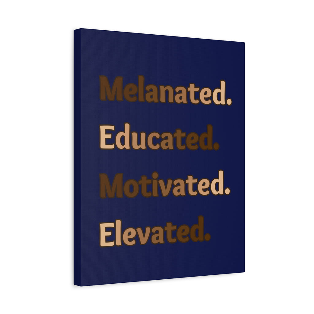 Melanated. Educated. Motivated. Elevated. (Dark Blue) — Matte Stretched Wall Art