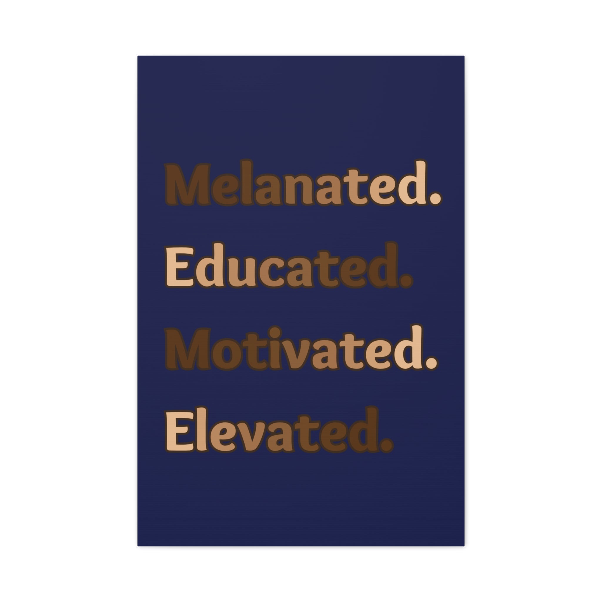 Melanated. Educated. Motivated. Elevated. (Dark Blue) — Matte Stretched Wall Art