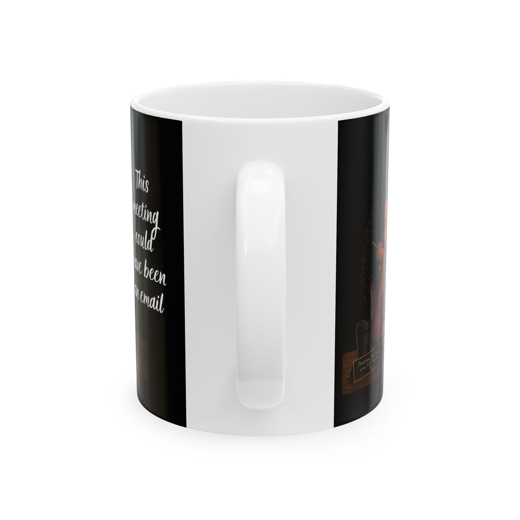 "This Meeting" Ceramic Mug — Funny Coffee Mug (11oz)