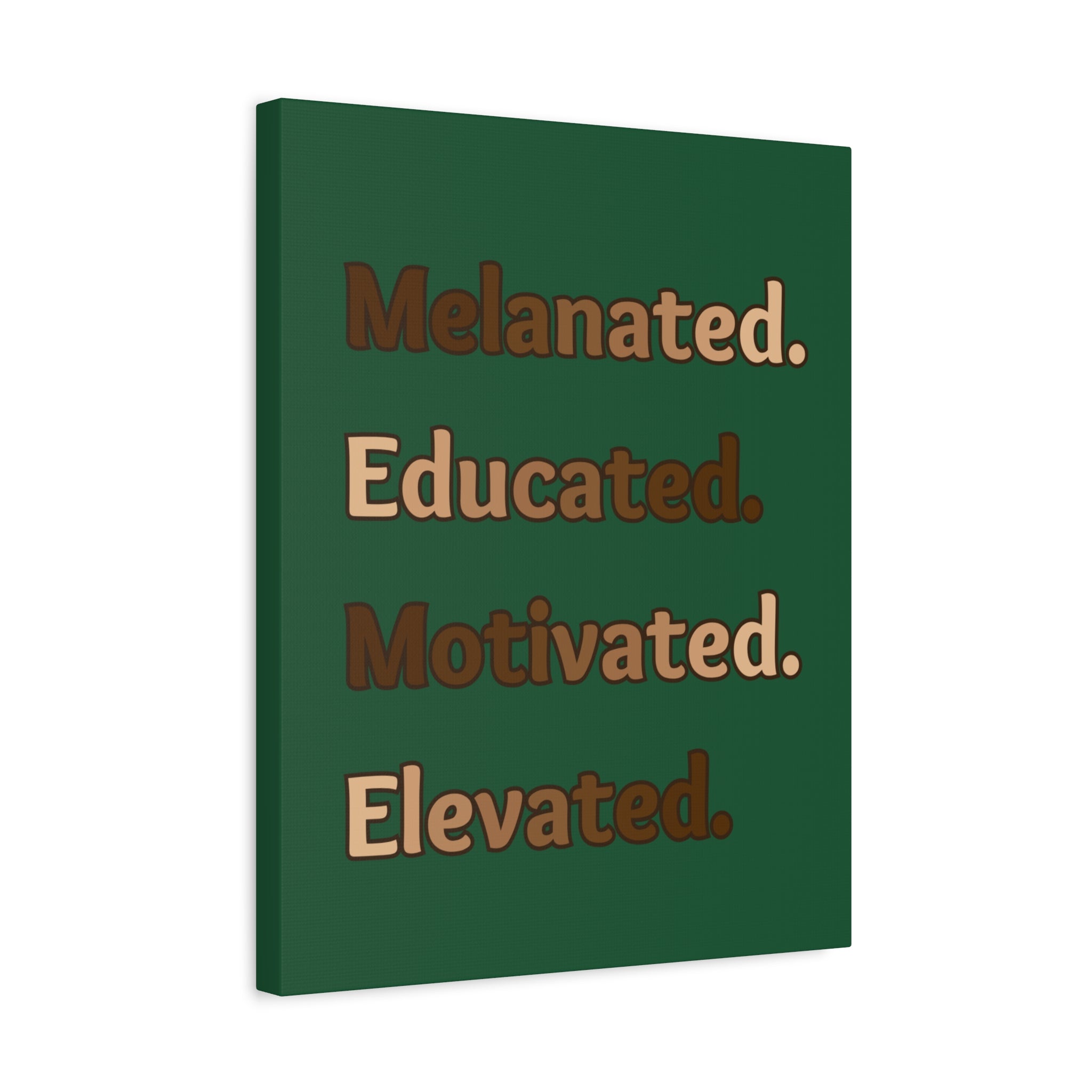 Melanated. Educated. Motivated. Elevated. (Green) — Matte Stretched Wall Art