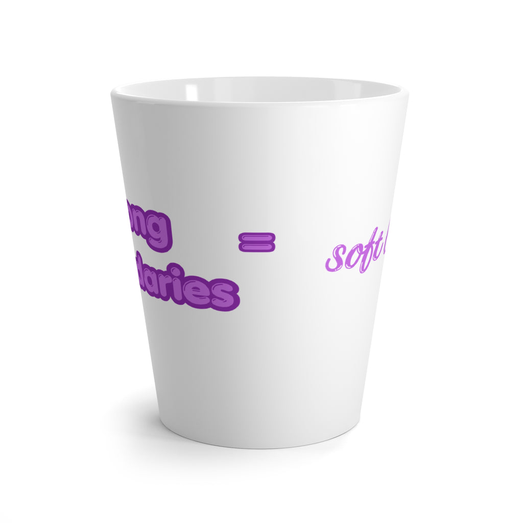 Strong Boundaries Equal Soft Life Latte Mug (White)