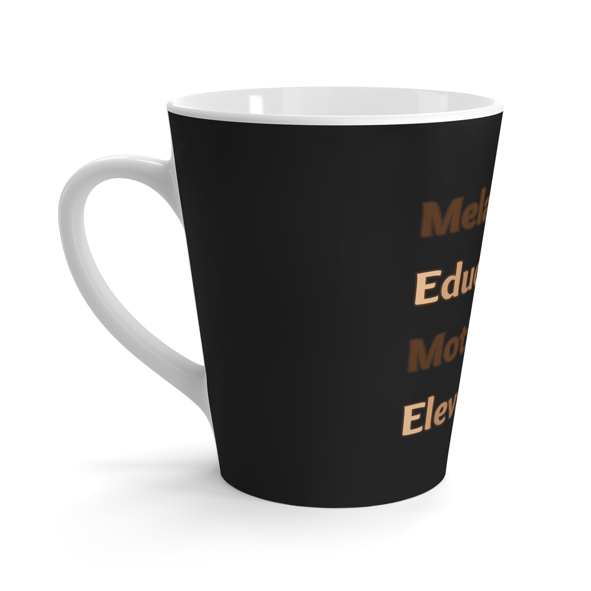 Melanated. Educated. Motivated. Elevated. Latte Mug