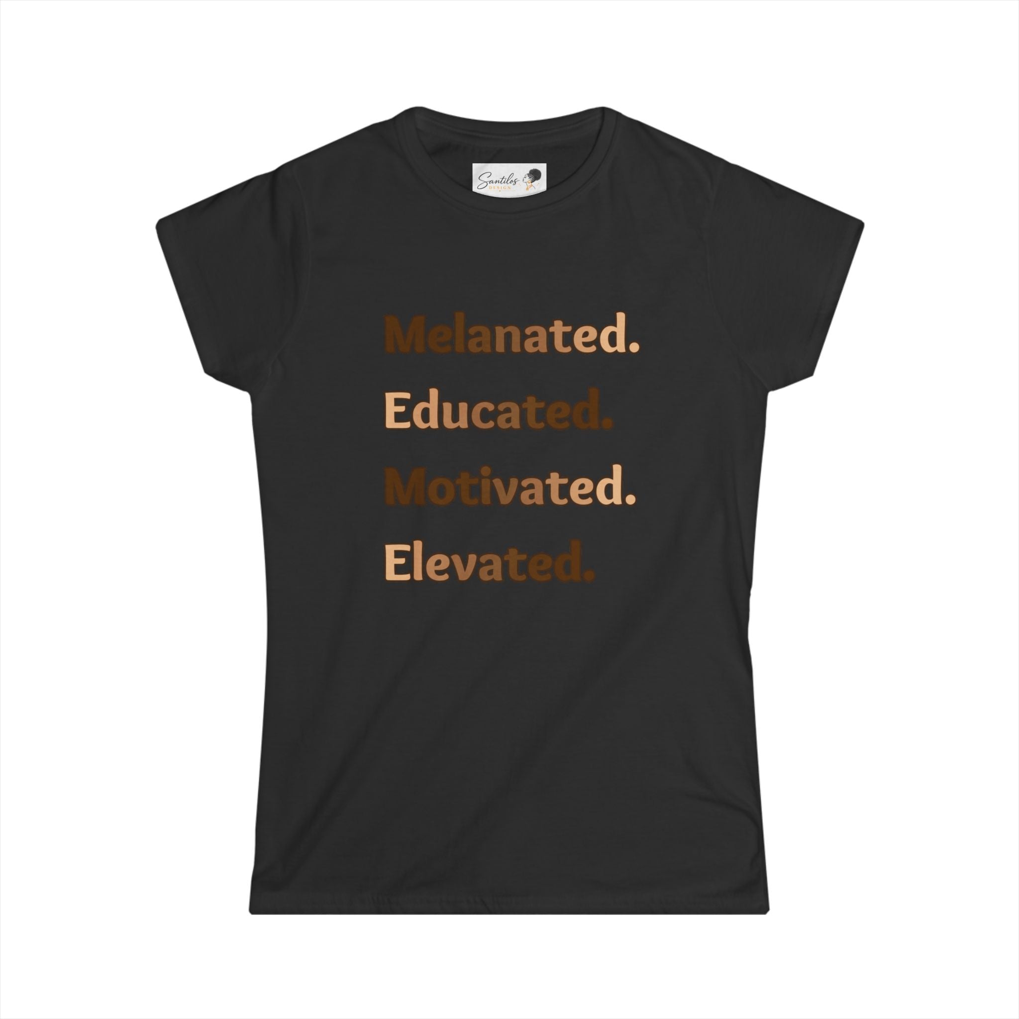 Melanated. Educated. Motivated. Elevated. Women's Empowerment Round Neck Tee