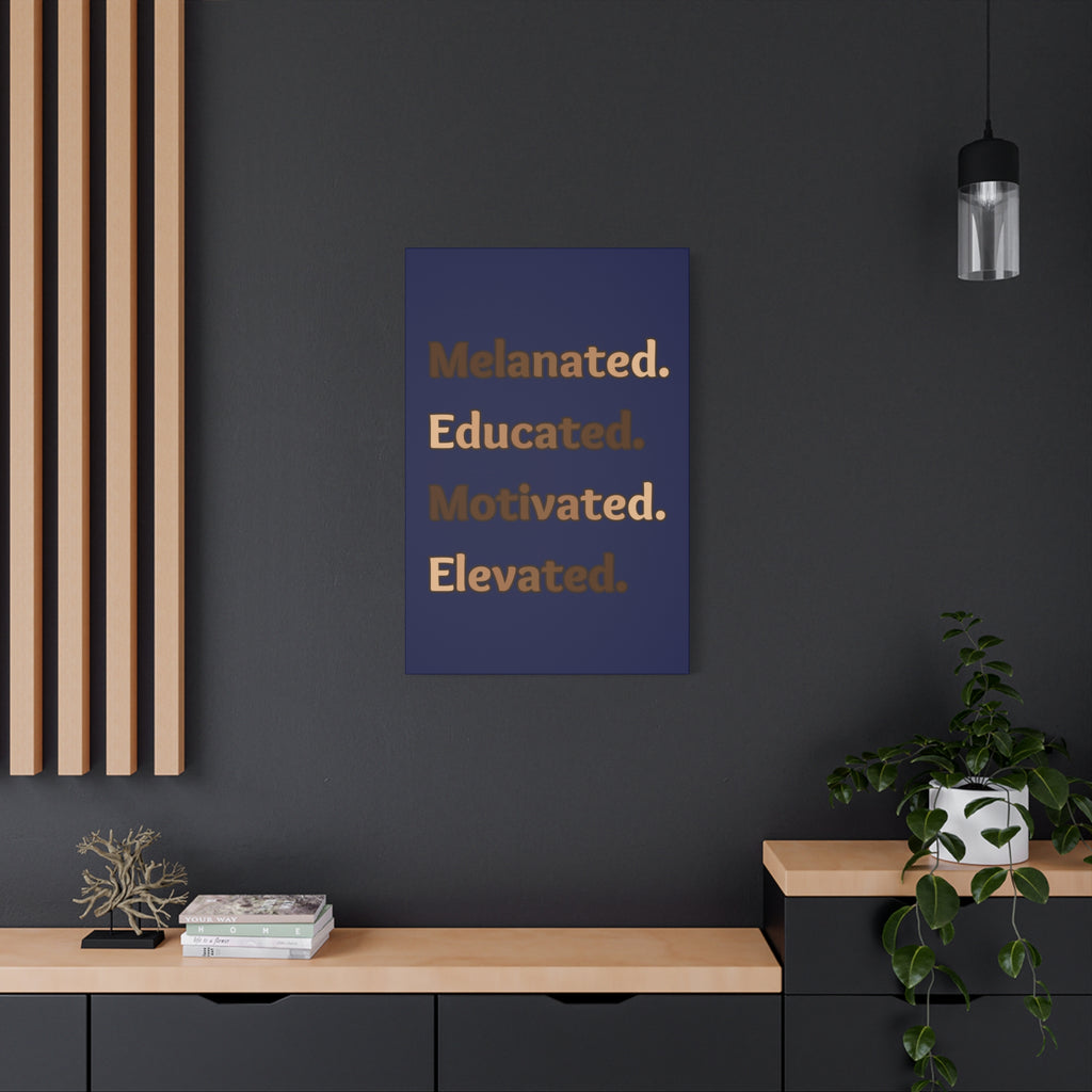 Melanated. Educated. Motivated. Elevated. (Dark Blue) — Matte Stretched Wall Art
