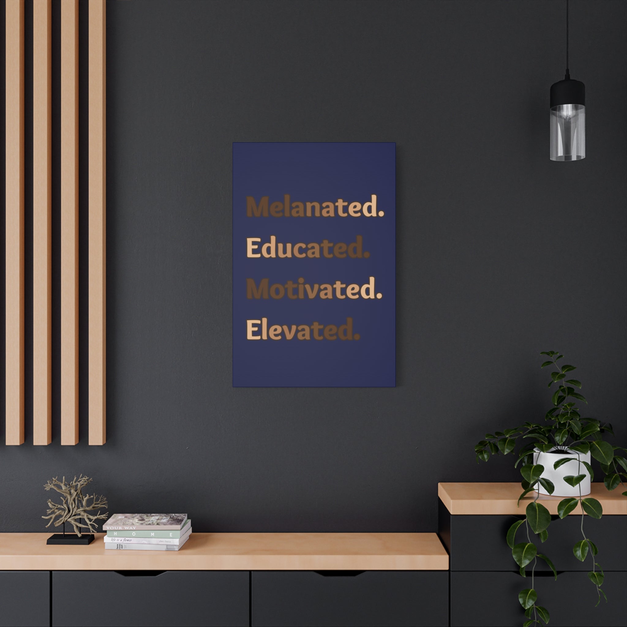Melanated. Educated. Motivated. Elevated. (Dark Blue) — Matte Stretched Wall Art