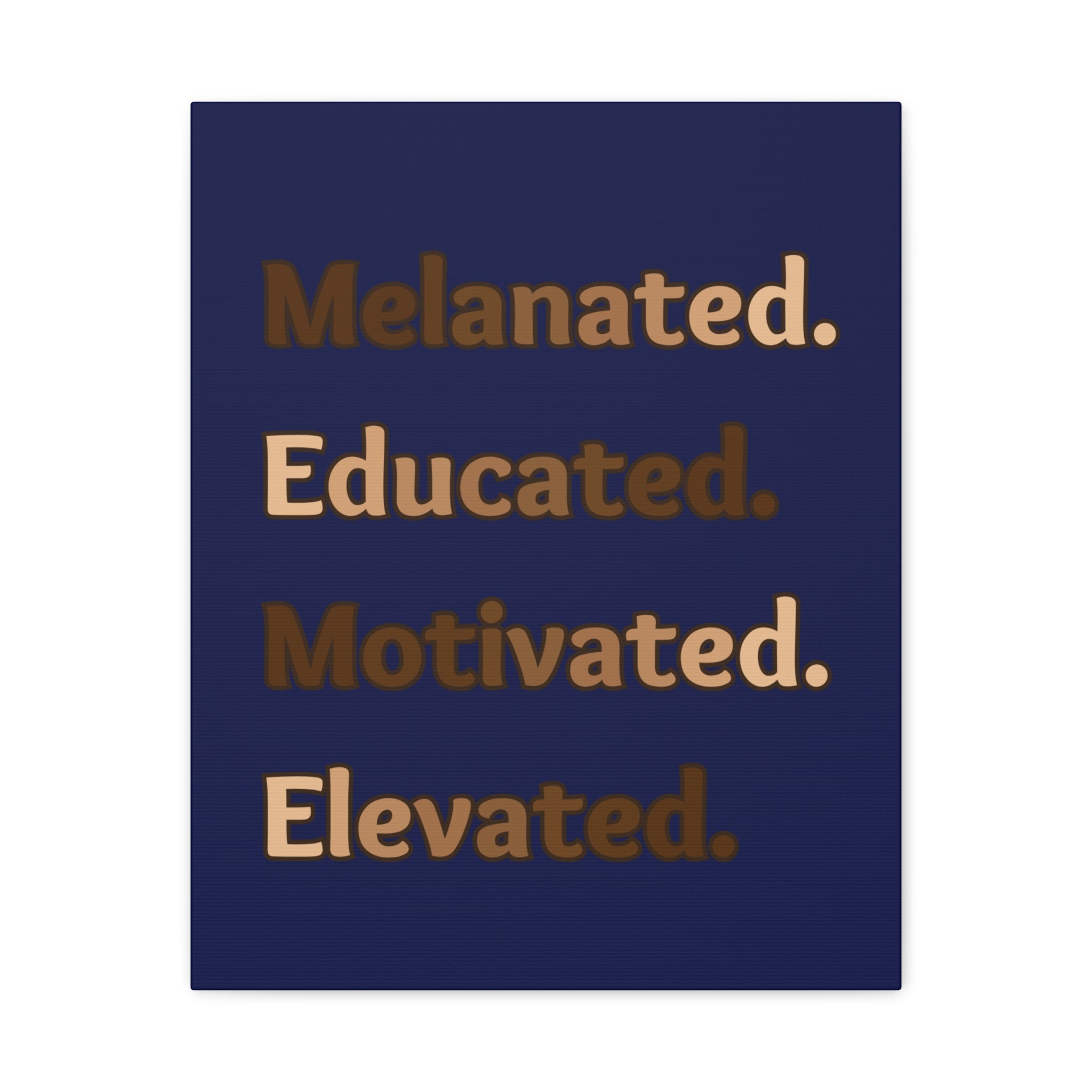 Melanated. Educated. Motivated. Elevated. (Dark Blue) — Matte Stretched Wall Art