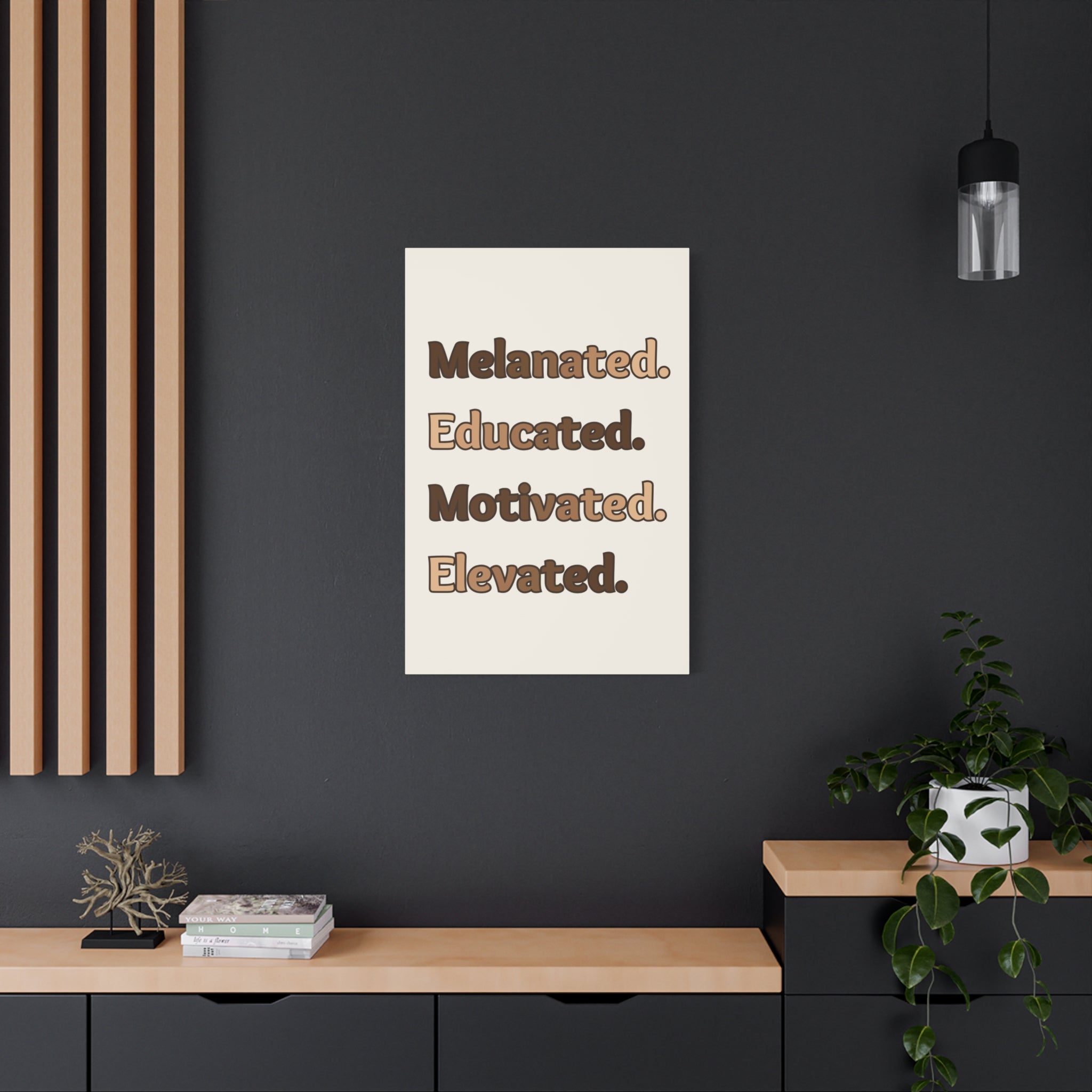 Melanated. Educated. Motivated. Elevated. — Matte Stretched Wall Art
