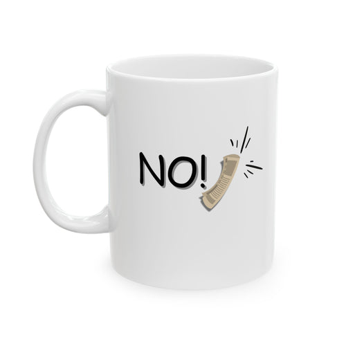 "No!" Ceramic Mug — Coffee Mug (11oz)