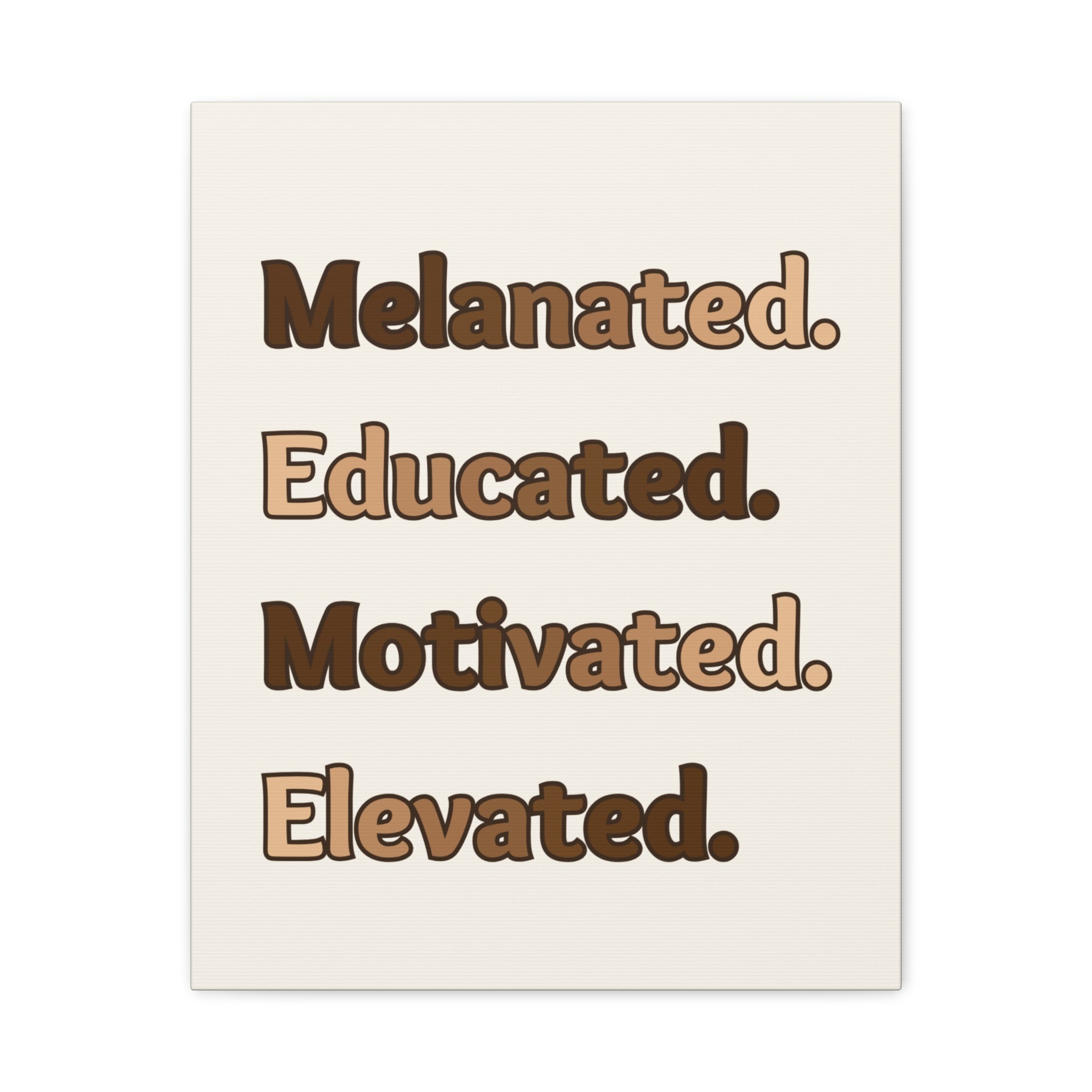 Melanated. Educated. Motivated. Elevated. — Matte Stretched Wall Art