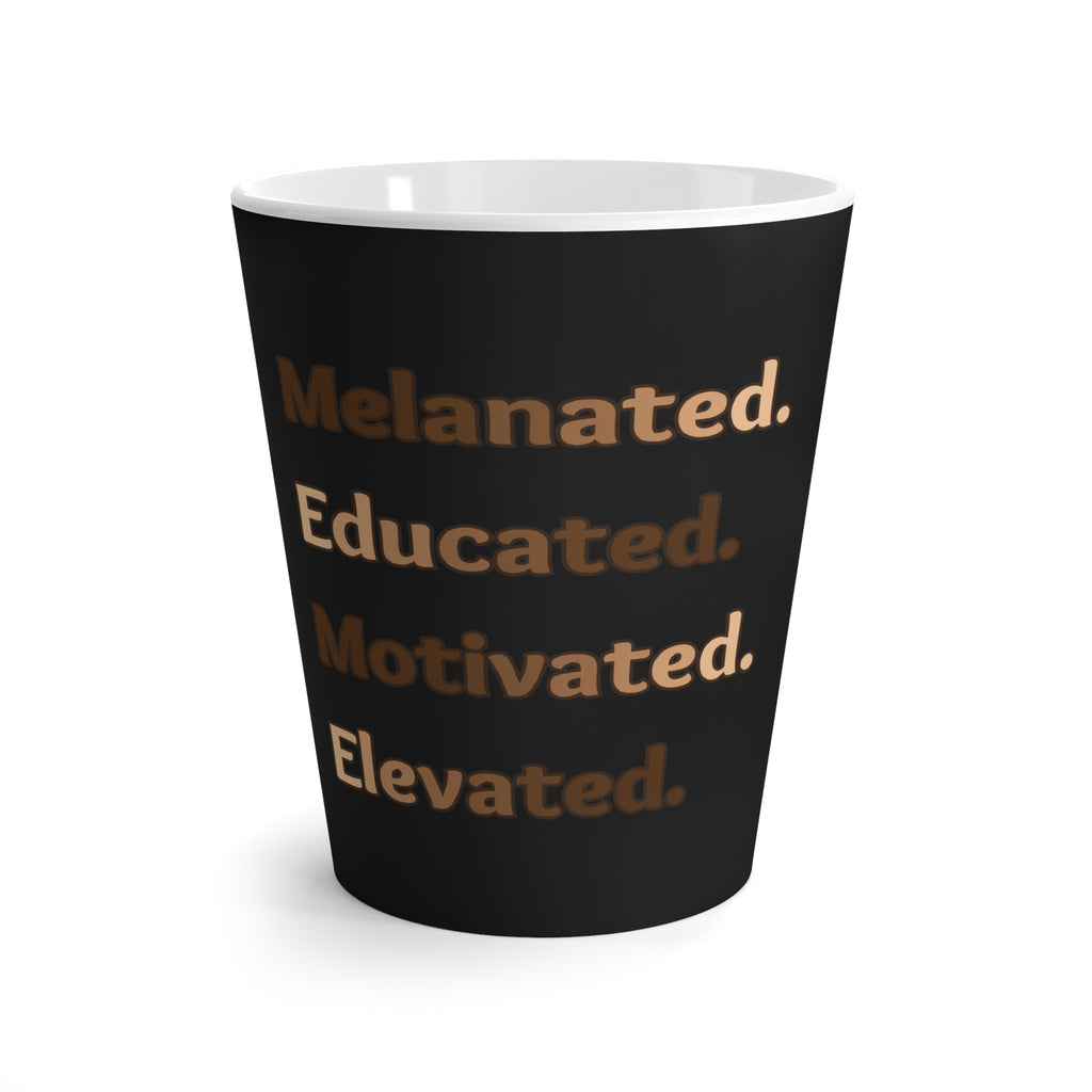 Melanated. Educated. Motivated. Elevated. Latte Mug