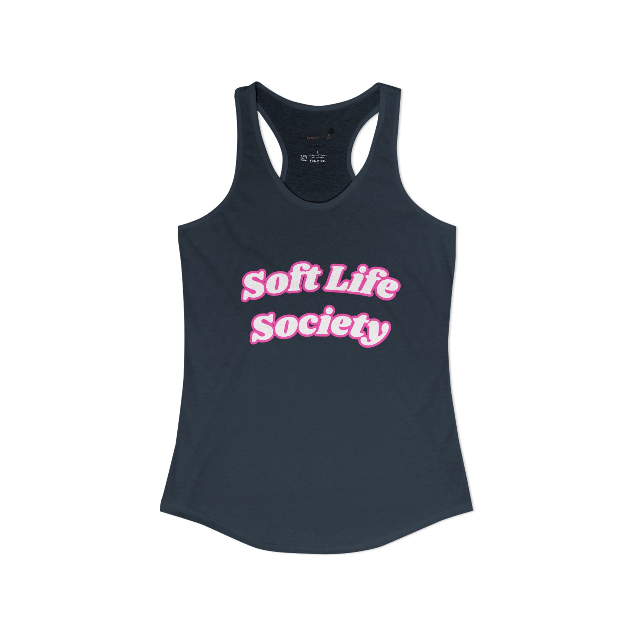 "Soft Life Society" Women's Ideal Racerback Tank