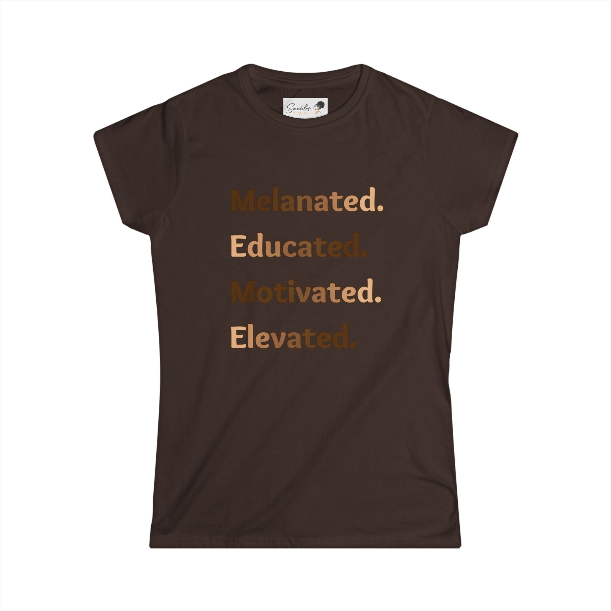 Melanated. Educated. Motivated. Elevated. Women's Empowerment Round Neck Tee