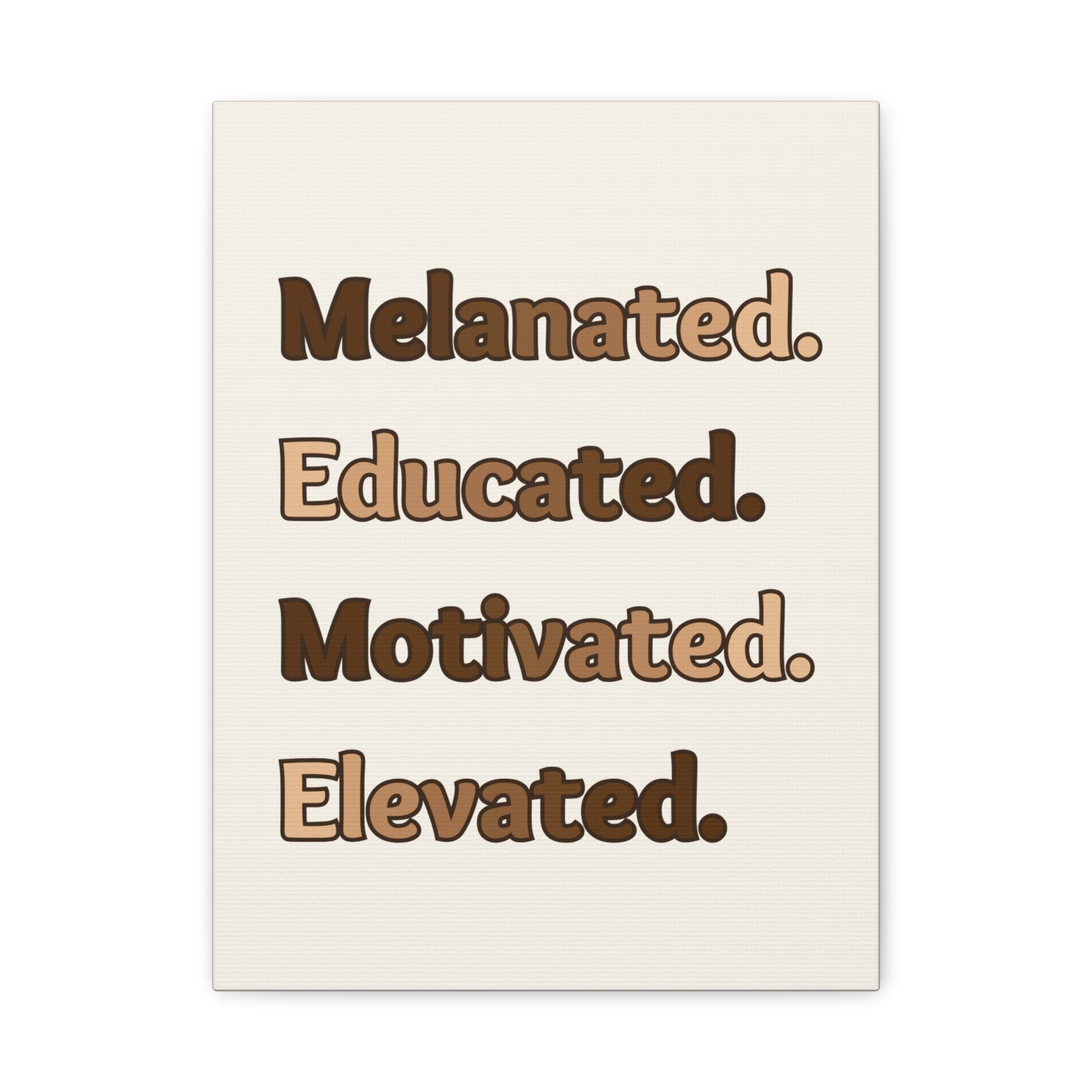 Melanated. Educated. Motivated. Elevated. — Matte Stretched Wall Art