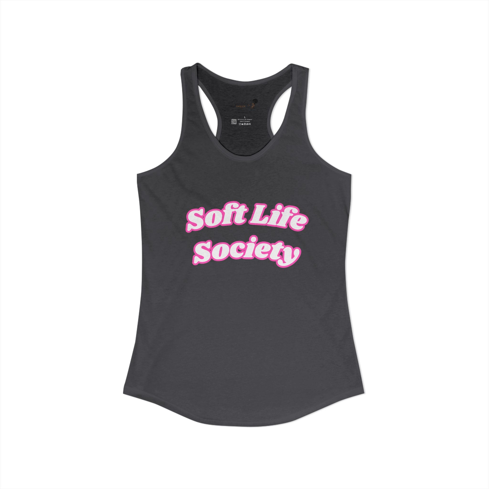 "Soft Life Society" Women's Ideal Racerback Tank