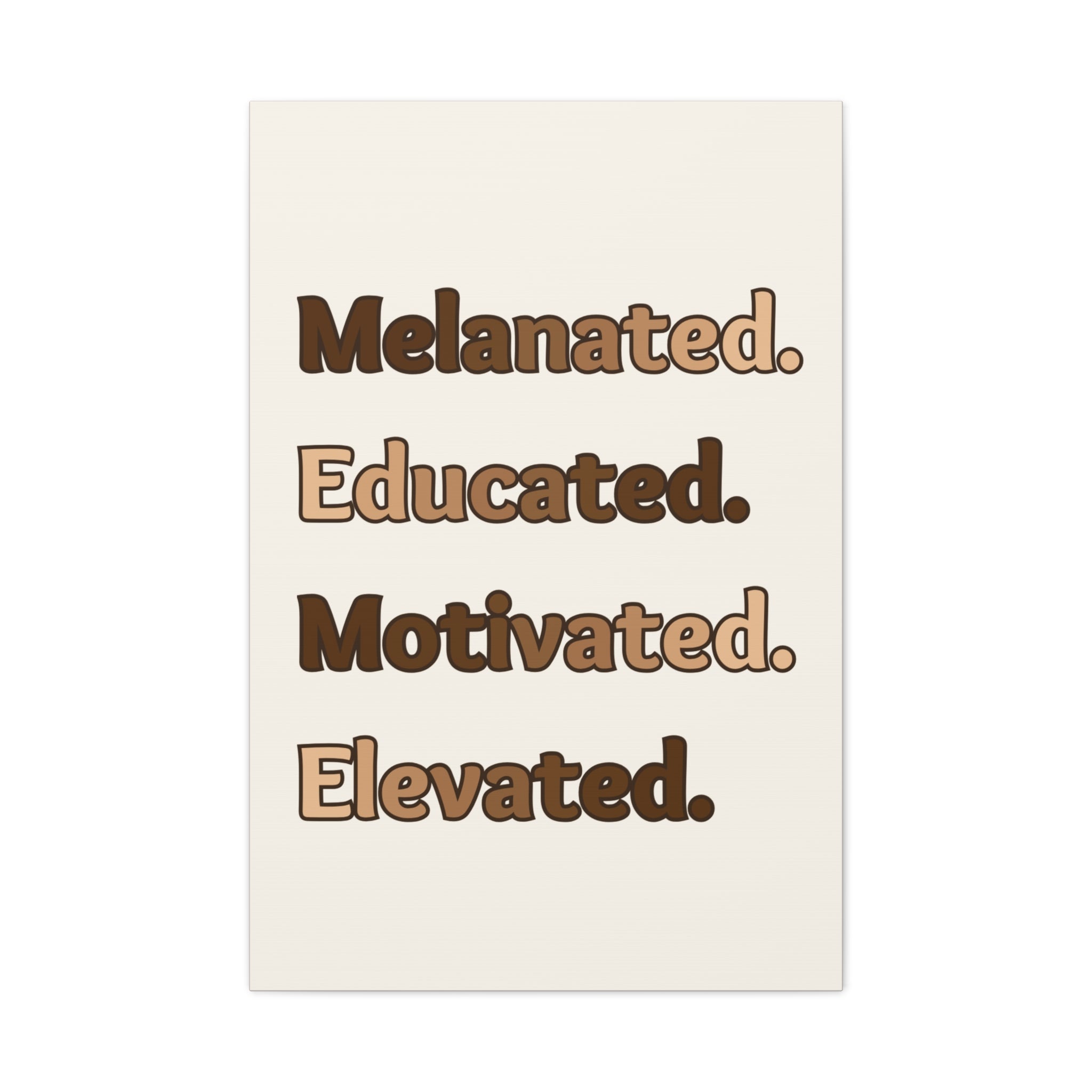 Melanated. Educated. Motivated. Elevated. — Matte Stretched Wall Art