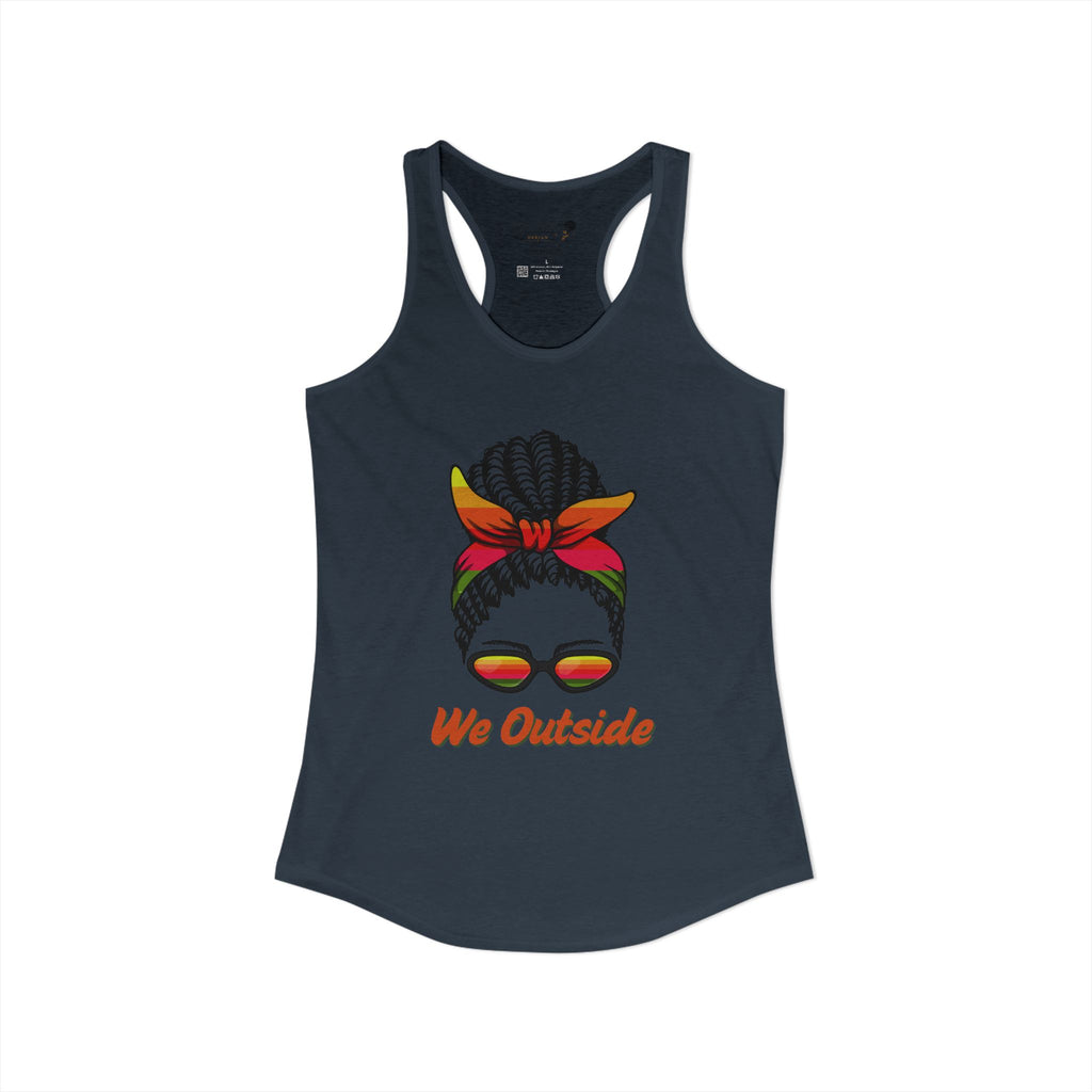 "We Outside" Women's Ideal Racerback Tank
