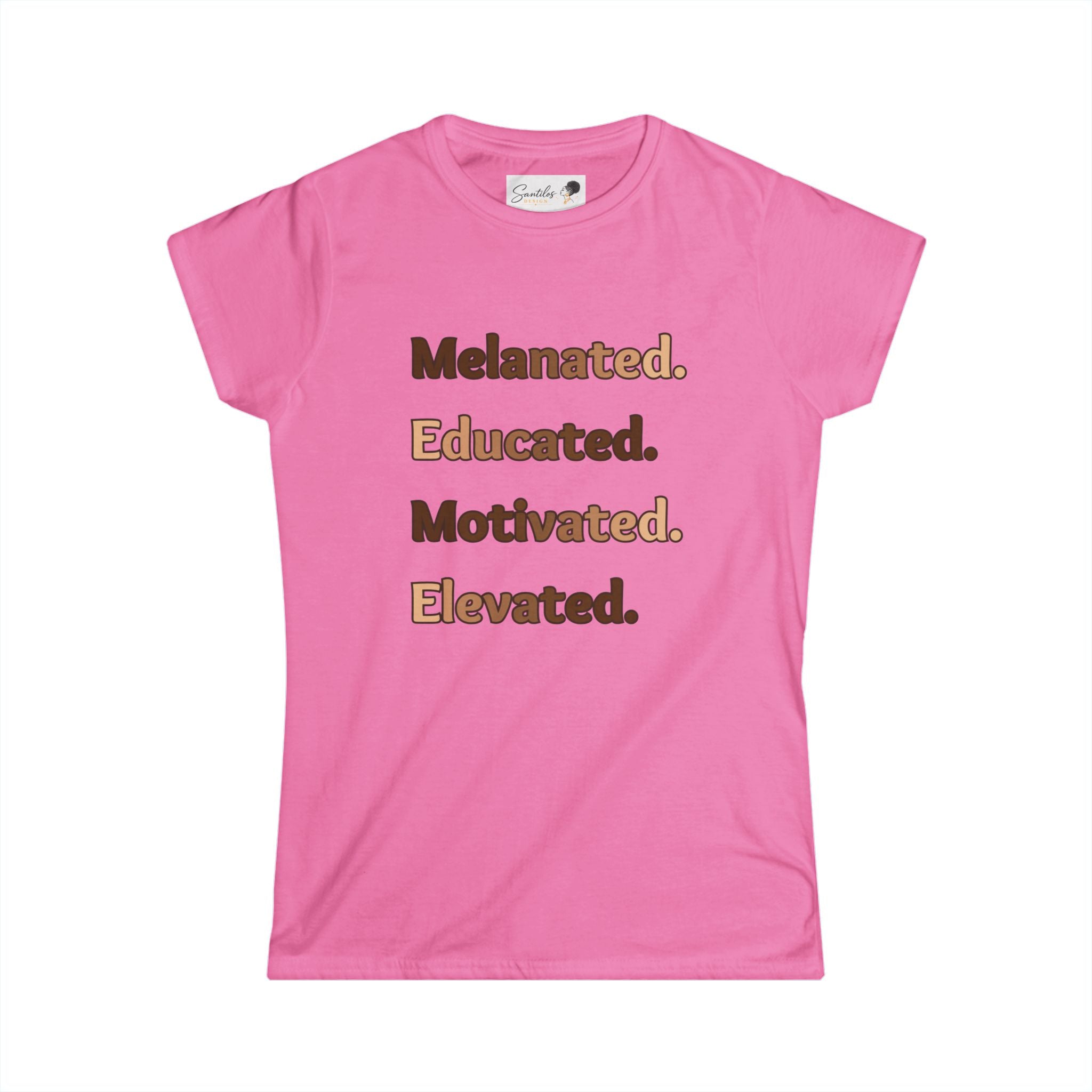 Melanated. Educated. Motivated. Elevated. Women's Empowerment Round Neck Tee