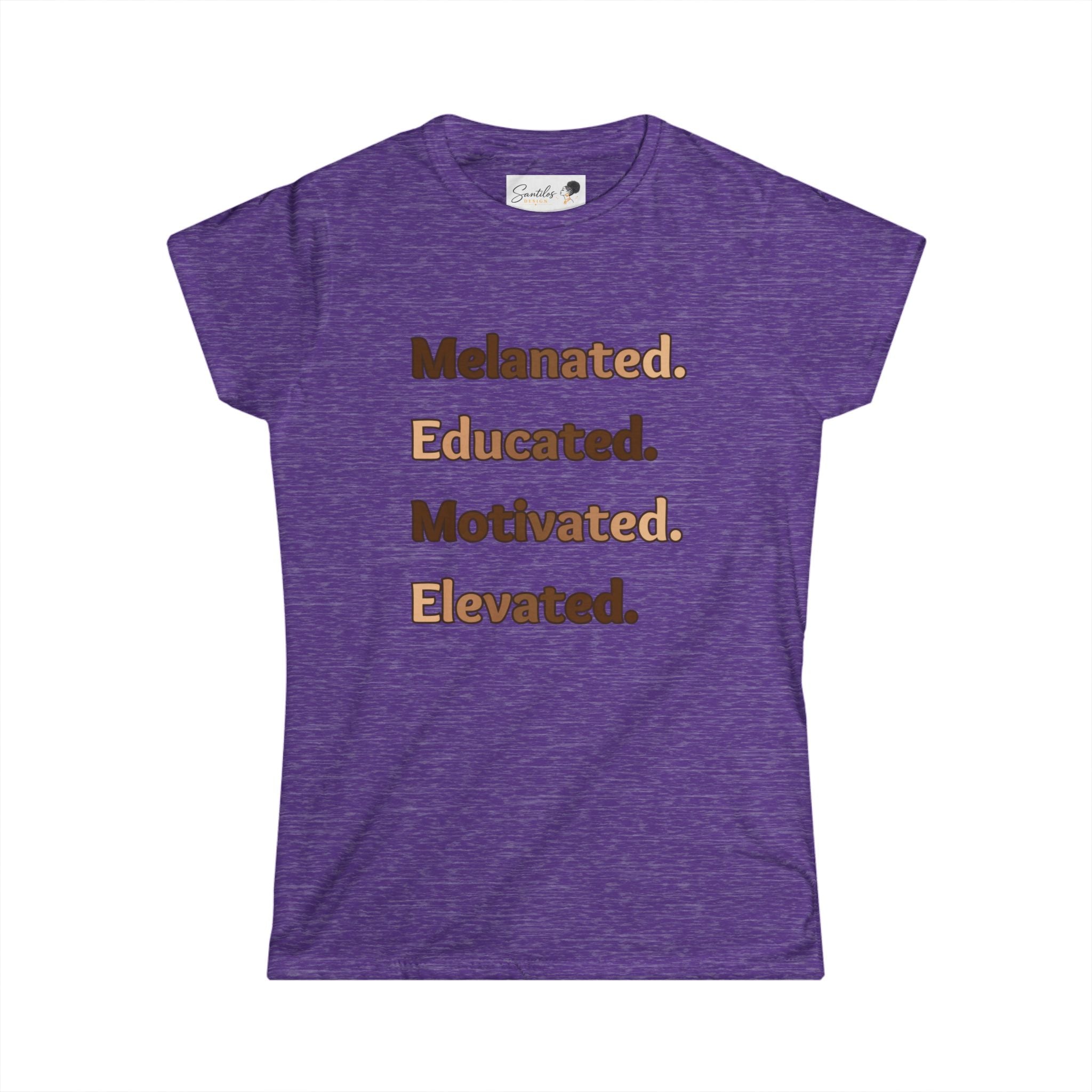 Melanated. Educated. Motivated. Elevated. Women's Empowerment Round Neck Tee