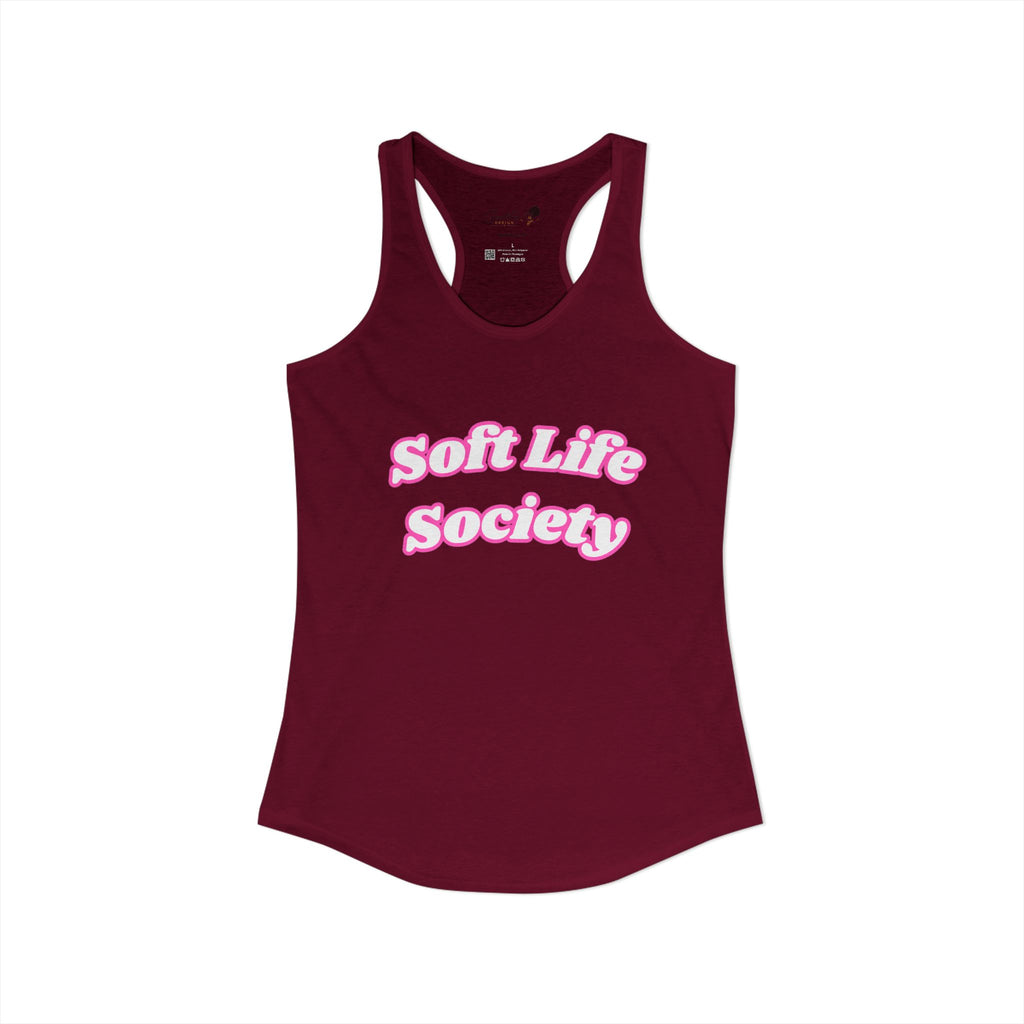 "Soft Life Society" Women's Ideal Racerback Tank