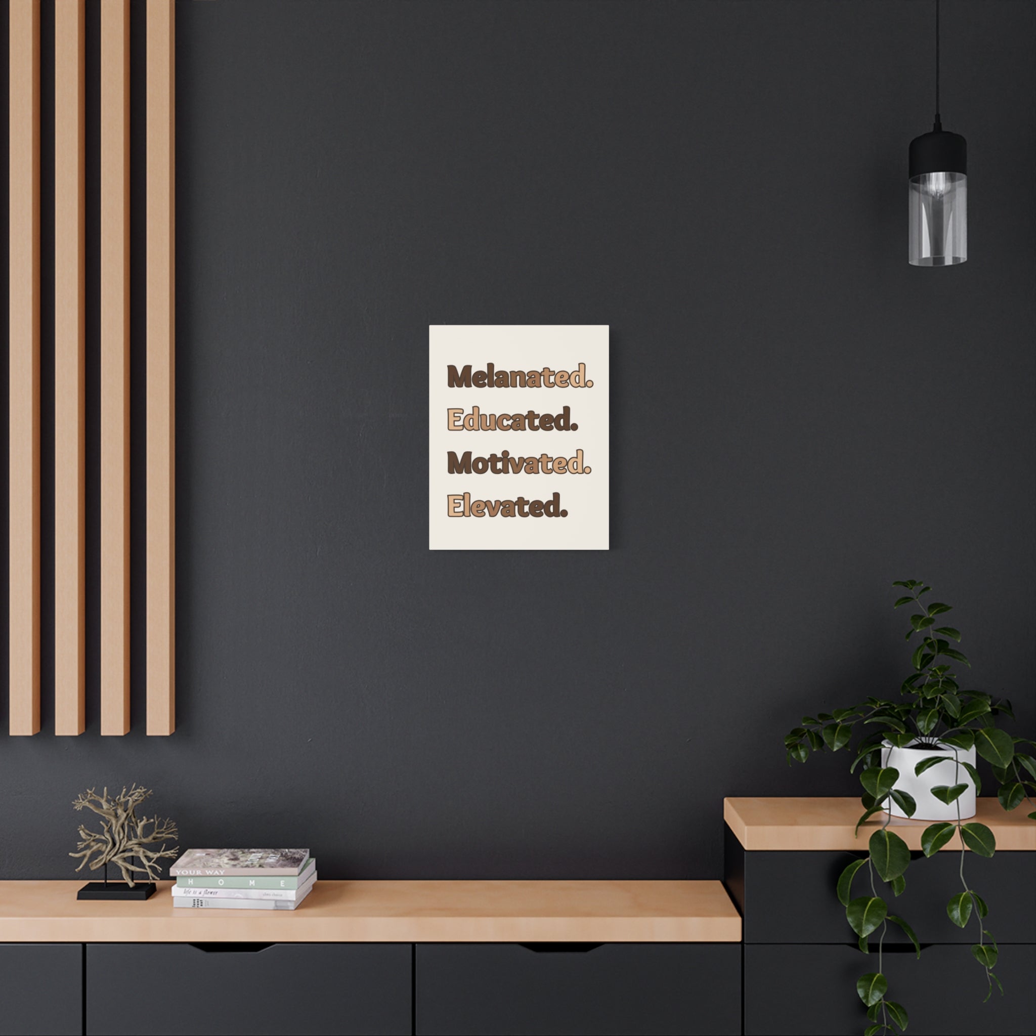Melanated. Educated. Motivated. Elevated. — Matte Stretched Wall Art